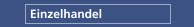 Einzelhandel