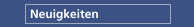 Neuigkeiten